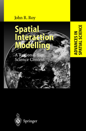 Buchcover Spatial Interaction Modelling | John R. Roy | EAN 9783540205289 | ISBN 3-540-20528-4 | ISBN 978-3-540-20528-9