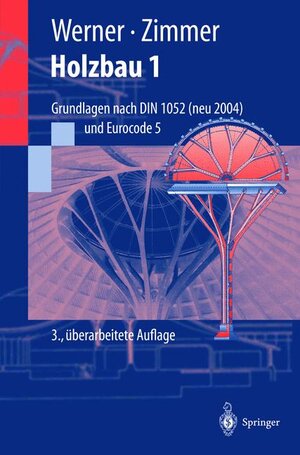 Holzbau, Tl.1 : Grundlagen nach DIN 1052 (neu 2004) und Eurocode 5