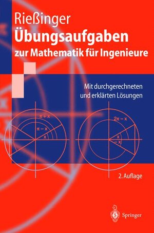 Übungsaufgaben zur Mathematik für Ingenieure: Mit durchgerechneten und erklärten Lösungen (Springer-Lehrbuch)