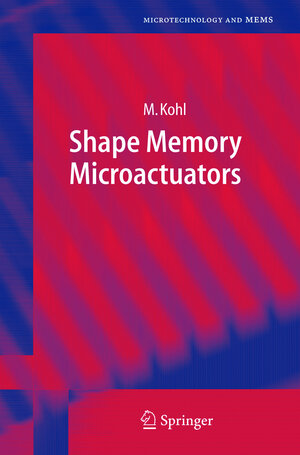 Buchcover Shape Memory Microactuators | Manfred Kohl | EAN 9783540206354 | ISBN 3-540-20635-3 | ISBN 978-3-540-20635-4