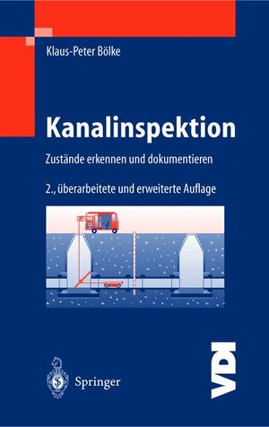 Kanalinspektion: Zustände erkennen und dokumentieren (VDI-Buch)