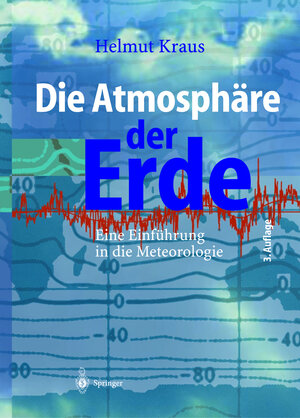 Buchcover Die Atmosphäre der Erde | Helmut Kraus | EAN 9783540206569 | ISBN 3-540-20656-6 | ISBN 978-3-540-20656-9