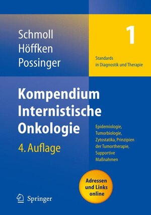 Kompendium Internistische Onkologie Standards in Diagnostik und Therapie: Teil I: Epidemiologie, Tumorbiologie, Zytostatika, Prinzipien der ... und spezielle Therapiemodalitäten: 3 Bände.