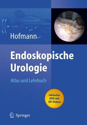 Endoskopische Urologie: Atlas und Lehrbuch