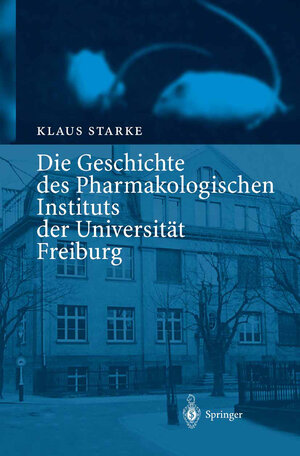 Die Geschichte des Pharmakologischen Instituts der Universität Freiburg