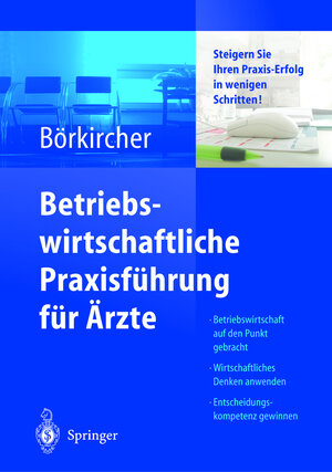 Buchcover Betriebswirtschaftliche Praxisführung für Ärzte | Helmut Börkircher | EAN 9783540208785 | ISBN 3-540-20878-X | ISBN 978-3-540-20878-5