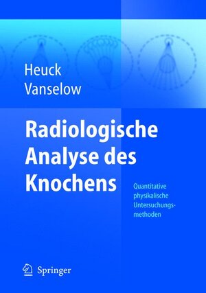 Radiologische Analyse des Knochens: Bestimmung der Mineralkonzentration (Quantitative physikalische Untersuchungsmethoden)