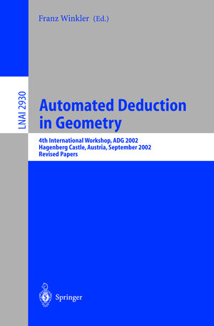 Buchcover Automated Deduction in Geometry | EAN 9783540209270 | ISBN 3-540-20927-1 | ISBN 978-3-540-20927-0