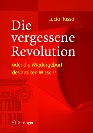 Die vergessene Revolution oder die Wiedergeburt des antiken Wissens