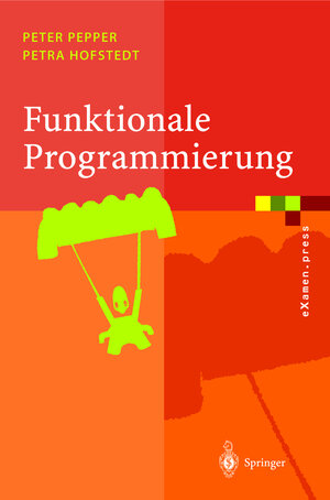 Buchcover Funktionale Programmierung | Peter Pepper | EAN 9783540209591 | ISBN 3-540-20959-X | ISBN 978-3-540-20959-1