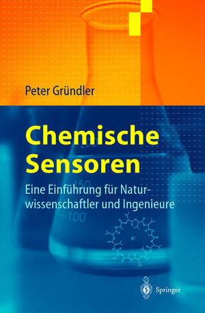 Chemische Sensoren: Eine Einführung für Naturwissenschaftler und Ingenieure