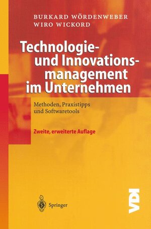 Technologie- und Innovationsmanagement im Unternehmen: Methoden, Praxistipps und Softwaretools (VDI-Buch)