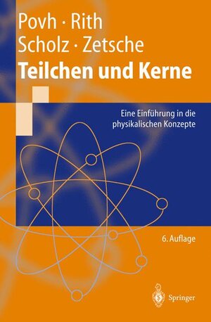 Teilchen und Kerne. Eine Einführung in die physikalischen Konzepte