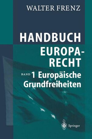 Buchcover Handbuch Europarecht | Walter Frenz | EAN 9783540210740 | ISBN 3-540-21074-1 | ISBN 978-3-540-21074-0