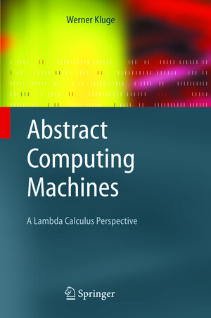 Buchcover Abstract Computing Machines | Werner Kluge | EAN 9783540211464 | ISBN 3-540-21146-2 | ISBN 978-3-540-21146-4