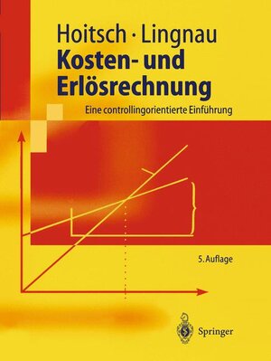 Kosten- und Erlösrechnung: Eine controllingorientierte Einführung (Springer-Lehrbuch)