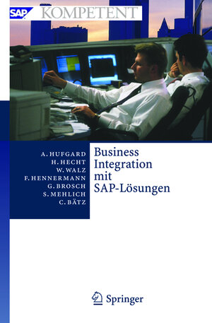 Business Integration mit SAP-Lösungen: Potenziale, Geschäftsprozesse, Organisation und Einführung (SAP Kompetent)