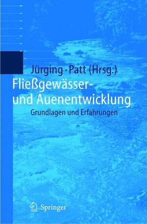 Fließgewässer- und Auenentwicklung: Grundlagen und Erfahrungen