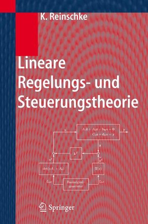 Lineare Regelungs- und Steuerungstheorie: Modellierung von Regelstrecken, Robuste Stabilität und Entwurf robuster Regler, Trajektoriensteuerung mit ... Und Abtastregelkreise