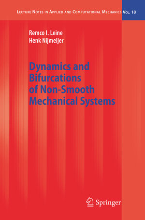 Buchcover Dynamics and Bifurcations of Non-Smooth Mechanical Systems | Remco I. Leine | EAN 9783540219873 | ISBN 3-540-21987-0 | ISBN 978-3-540-21987-3