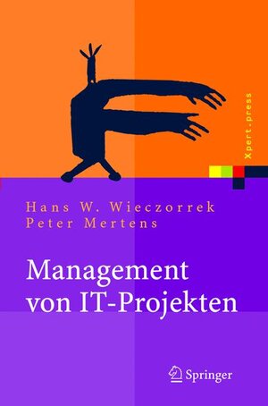 Management von IT-Projekten. Von der Planung zur Realisierung (Xpert.press)