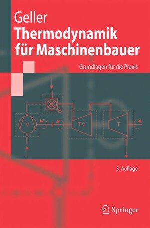 Thermodynamik für Maschinenbauer: Grundlagen für die Praxis (Springer-Lehrbuch)