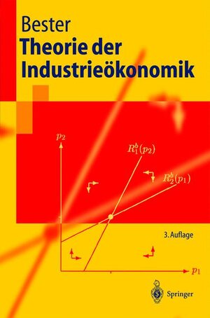 Buchcover Theorie der Industrieökonomik | Helmut Bester | EAN 9783540222576 | ISBN 3-540-22257-X | ISBN 978-3-540-22257-6