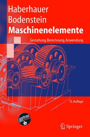 Maschinenelemente: Gestaltung, Berechnung, Anwendung (Springer-Lehrbuch)