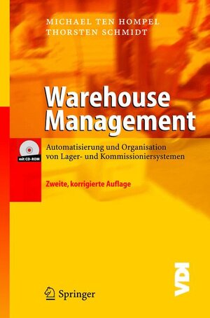 Warehouse Management: Organisation und Steuerung von Lager- und Kommissioniersystemen: Automatisierung Und Organisation Von Lager- Und Kommissioniersystemen (VDI-Buch)
