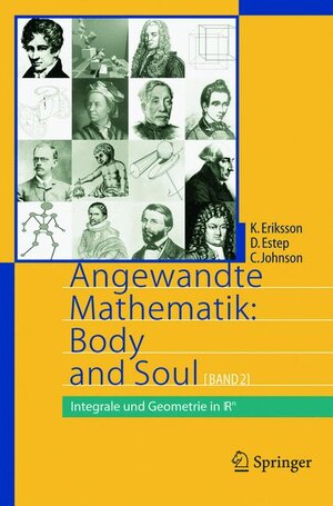 Angewandte Mathematik: Body & Soul. Band 1-3: Angewandte Mathematik: Body and Soul: Band 2: Integrale und Geometrie in IRn: Integrale und Geometrie in Rn: BD 2 (Springer-Lehrbuch)