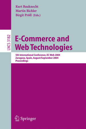 Buchcover E-Commerce and Web Technologies  | EAN 9783540229179 | ISBN 3-540-22917-5 | ISBN 978-3-540-22917-9