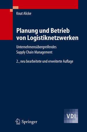 Planung und Betrieb von Logistiknetzwerken: Unternehmensübergreifendes Supply Chain Management (VDI-Buch) (German Edition)