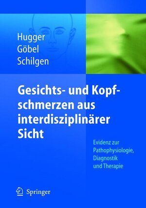 Gesichts- und Kopfschmerzen aus interdisziplinärer Sicht: Evidenz zur Pathophysiologie, Diagnostik und Therapie