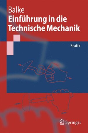 Einführung in die Technische Mechanik: Statik (Springer-Lehrbuch)