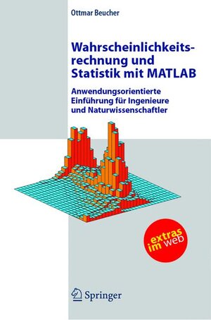 Wahrscheinlichkeitsrechnung und Statistik mit MATLAB: Anwendungsorientierte Einführung für Ingenieure und Naturwissenschaftler: Anwendungsorientierte Einfuhrung Fur Ingenieure Und Naturwissenschaftler