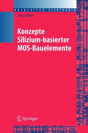 Konzepte siliziumbasierter MOS-Bauelemente (Halbleiter-Elektronik)