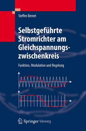 Buchcover Selbstgeführte Stromrichter am Gleichspannungszwischenkreis | Steffen Bernet | EAN 9783540236566 | ISBN 3-540-23656-2 | ISBN 978-3-540-23656-6