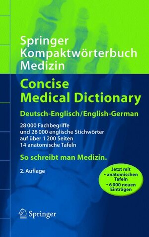 Springer Kompaktwörterbuch Medizin / Concise Medical Dictionary: Deutsch-Englisch / English-German: Deutsch-Englisch / English-German. 28 000 ... englische Stichwörter (Springer-Wörterbuch)
