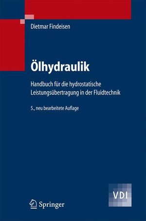 Ölhydraulik: Handbuch für die hydrostatische Leistungsübertragung in der Fluidtechnik (VDI-Buch)