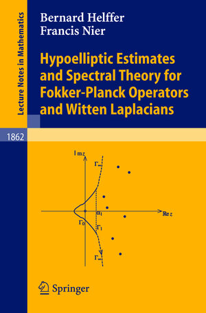 Buchcover Hypoelliptic Estimates and Spectral Theory for Fokker-Planck Operators and Witten Laplacians | Francis Nier | EAN 9783540242000 | ISBN 3-540-24200-7 | ISBN 978-3-540-24200-0