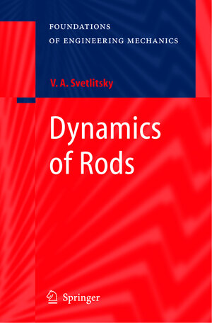 Buchcover Dynamics of Rods | Valery A. Svetlitsky | EAN 9783540242840 | ISBN 3-540-24284-8 | ISBN 978-3-540-24284-0