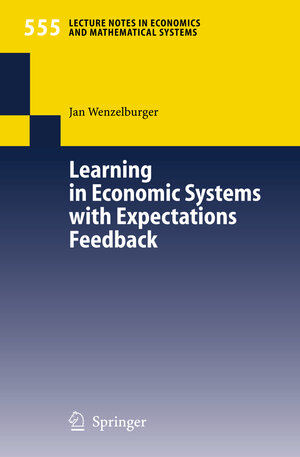 Buchcover Learning in Economic Systems with Expectations Feedback | Jan Wenzelburger | EAN 9783540243229 | ISBN 3-540-24322-4 | ISBN 978-3-540-24322-9