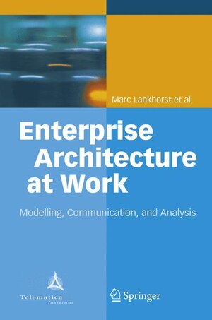 Buchcover Enterprise Architecture at Work | Marc Lankhorst | EAN 9783540243717 | ISBN 3-540-24371-2 | ISBN 978-3-540-24371-7