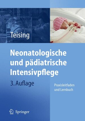 Neonatologische und pädiatrische Intensivpflege: Praxisleitfaden und Lernbuch