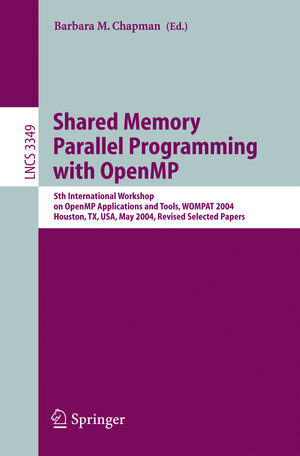 Buchcover Shared Memory Parallel Programming with Open MP | EAN 9783540245605 | ISBN 3-540-24560-X | ISBN 978-3-540-24560-5
