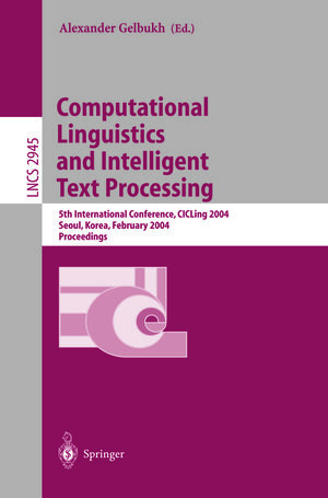 Buchcover Computational Linguistics and Intelligent Text Processing | EAN 9783540246305 | ISBN 3-540-24630-4 | ISBN 978-3-540-24630-5