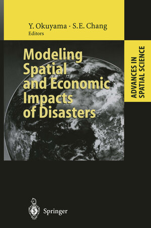 Buchcover Modeling Spatial and Economic Impacts of Disasters | EAN 9783540247876 | ISBN 3-540-24787-4 | ISBN 978-3-540-24787-6