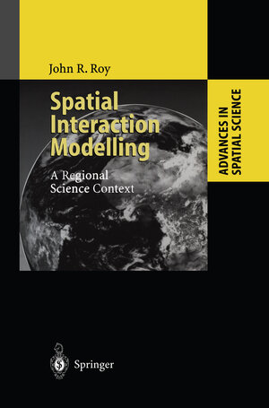 Buchcover Spatial Interaction Modelling | John R. Roy | EAN 9783540248071 | ISBN 3-540-24807-2 | ISBN 978-3-540-24807-1