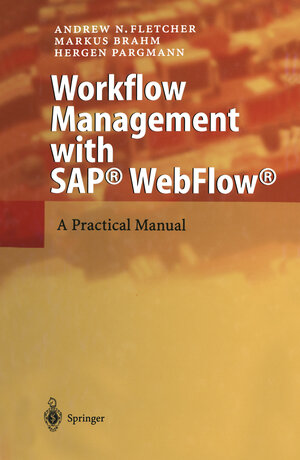 Buchcover Workflow Management with SAP® WebFlow® | Andrew N. Fletcher | EAN 9783540248323 | ISBN 3-540-24832-3 | ISBN 978-3-540-24832-3