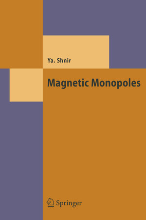 Buchcover Magnetic Monopoles | Yakov M. Shnir | EAN 9783540252771 | ISBN 3-540-25277-0 | ISBN 978-3-540-25277-1